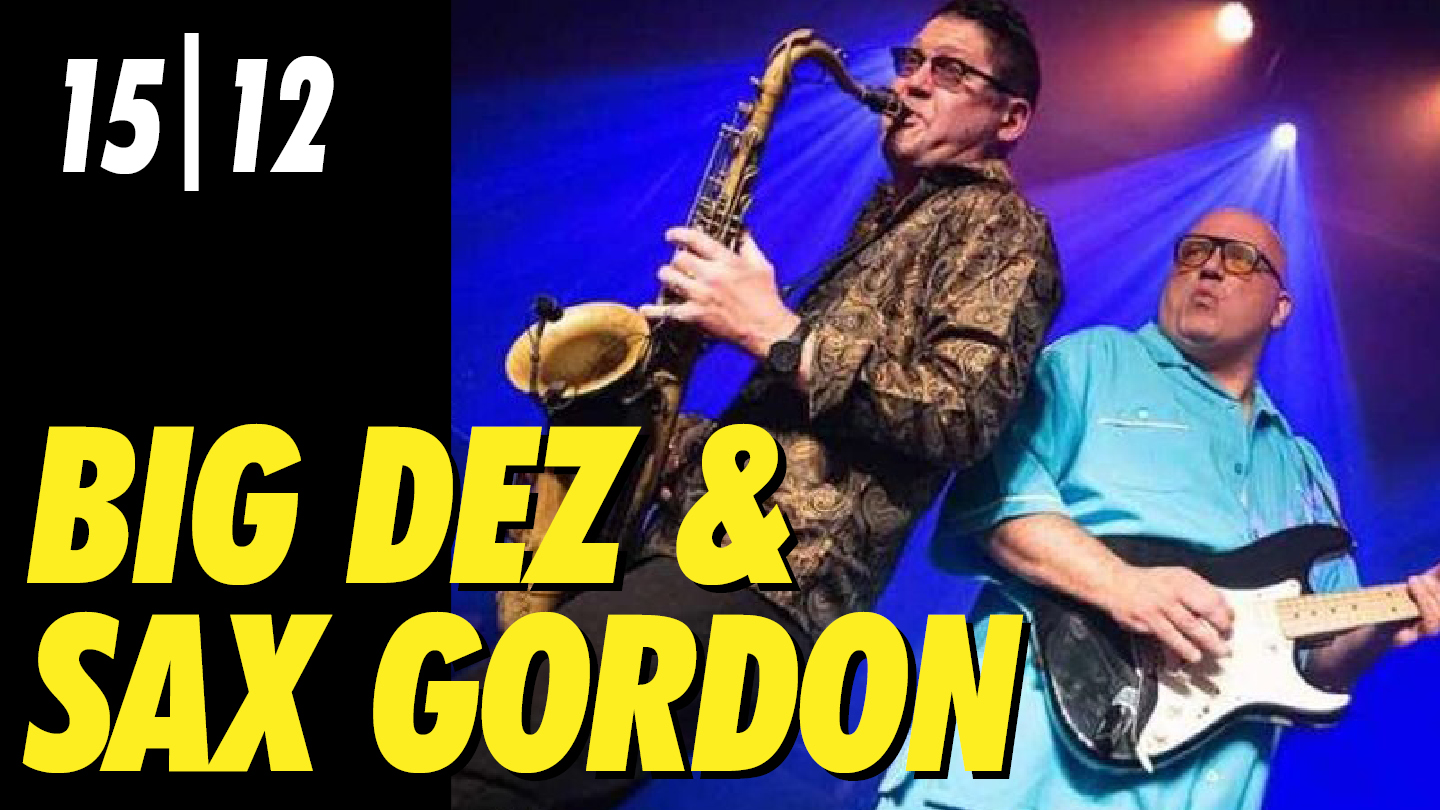 Big Dez & Sax Gordon